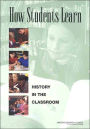 How Students Learn: History in the Classroom / Edition 1