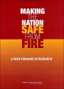 Making the Nation Safe from Fire: A Path Forward in Research