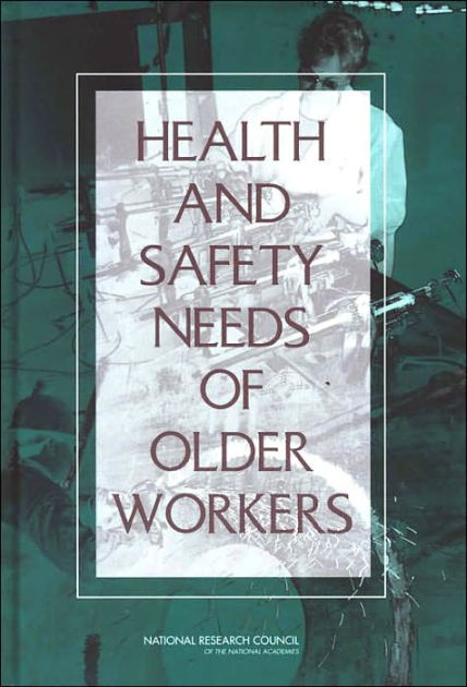 Health And Safety Needs Of Older Workers By Institute Of Medicine ...