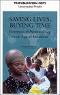 Saving Lives, Buying Time:: Economics of Malaria Drugs in an Age of Resistance
