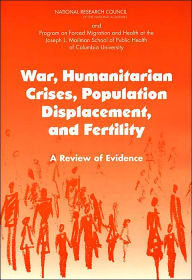 Title: War, Humanitarian Crises, Population Displacement, and Fertility: A Review of Evidence, Author: Program on Forced Migration and Health at the Mailman School of Public Health