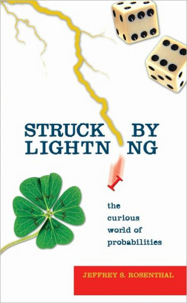 Struck by Lightning: The Curious World of Probabilities / Edition 1