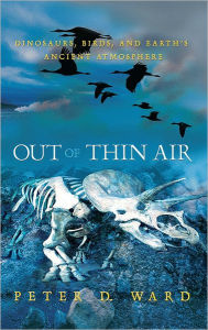 Out of Thin Air:: Dinosaurs, Birds, and Earth's Ancient Atmosphere