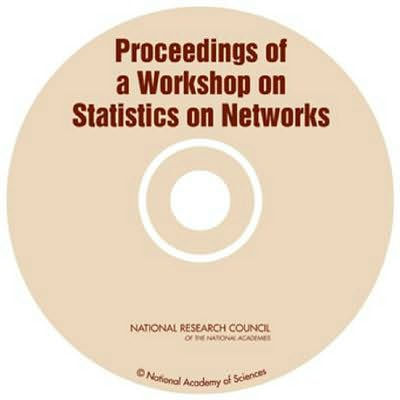 Proceedings of a Workshop on Statistics on Networks (CD-ROM)