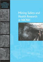 Mining Safety and Health Research at NIOSH:: Reviews of Research Programs of the National Institute for Occupational Safety and Health