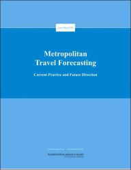 Metropolitan Travel Forecasting: Current Practice and Future Direction -- Special Report 288