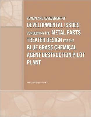 Review and Assessment of Developmental Issues Concerning the Metal Parts Treater Design for the Blue Grass Chemical Agent Destruction Pilot Plant