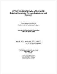 Title: Improving Democracy Assistance: Building Knowledge Through Evaluations and Research, Author: National Research Council