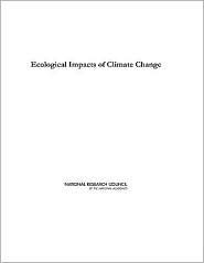 Title: Ecological Impacts of Climate Change, Author: National Research Council