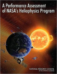 Title: A Performance Assessment of NASA's Heliophysics Program, Author: National Research Council