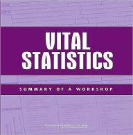 Title: Vital Statistics: Summary of a Workshop, Author: National Research Council