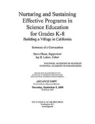 Nurturing and Sustaining Effective Programs in Science Education for Grades K-8:: Building a Village in California: Summary of a Convocation