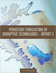Title: Persistent Forecasting of Disruptive Technologies-Report 2, Author: National Research Council
