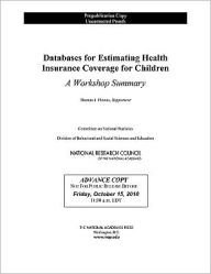 Databases for Estimating Health Insurance Coverage for Children:: A Workshop Summary
