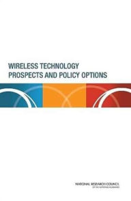 Title: Wireless Technology Prospects and Policy Options, Author: National Research Council