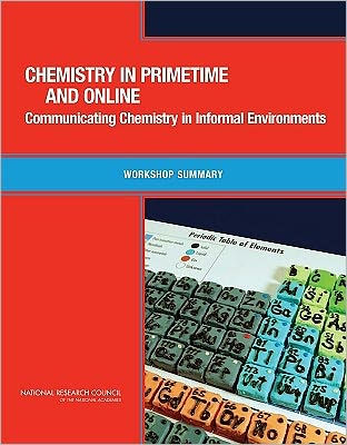 Chemistry in Primetime and Online: Communicating Chemistry in Informal Environments: Workshop Summary