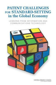 Patent Challenges for Standard-Setting in the Global Economy:: Lessons from Information and Communication Technology