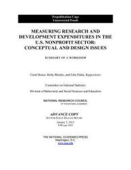 Title: Measuring Research and Development Expenditures in the U.S. Nonprofit Sector: Conceptual and Design Issues: Summary of a Workshop, Author: National Research Council
