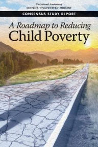 Title: A Roadmap to Reducing Child Poverty, Author: National Academies of Sciences