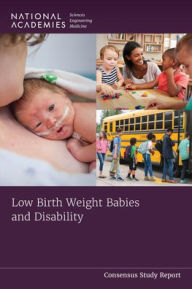 Title: Low Birth Weight Babies and Disability, Author: National Academies of Sciences
