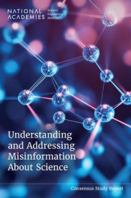 Title: Understanding and Addressing Misinformation About Science, Author: National Academies of Sciences