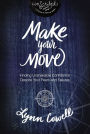 Make Your Move: Finding Unshakable Confidence Despite Your Fears and Failures