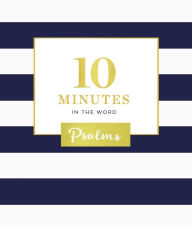 Title: 10 Minutes in the Word: Psalms, Author: Zondervan