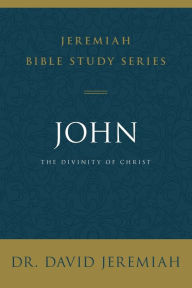 Title: John: The Divinity of Christ, Author: David Jeremiah