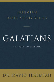 Free books free download Galatians: The Path to Freedom by David Jeremiah 9780310091677 in English DJVU PDB ePub