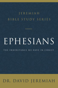 Title: Ephesians: The Inheritance We Have in Christ, Author: David Jeremiah