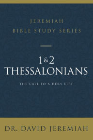 Title: 1 and 2 Thessalonians: Standing Strong Through Trials, Author: David Jeremiah