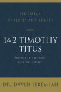 1 and 2 Timothy and Titus: The Way to Live and Lead for Christ