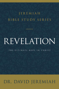 Title: Revelation: The Ultimate Hope in Christ, Author: David Jeremiah