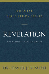 Title: Revelation: The Ultimate Hope in Christ, Author: David Jeremiah