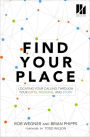 Find Your Place: Locating Your Calling Through Your Gifts, Passions, and Story