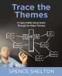 Trace the Themes: A Topical Bible Study Guide Through Six Major Themes