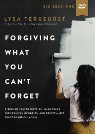 Title: Forgiving What You Can't Forget Video Study: Discover How to Move On, Make Peace with Painful Memories, and Create a Life That's Beautiful Again