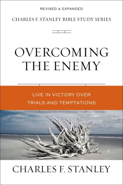 Overcoming the Enemy: Live in Victory Over Trials and Temptations