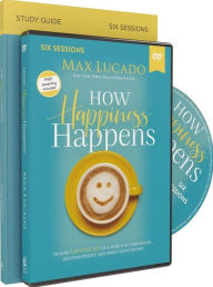 Title: How Happiness Happens Study Guide with DVD: Finding Lasting Joy in a World of Comparison, Disappointment, and Unmet Expectations, Author: Max Lucado