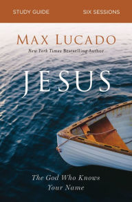 Free audio books to download on cd Jesus Study Guide: The God Who Knows Your Name 9780310105848  by Max Lucado