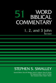 Title: 1, 2, and 3 John, Volume 51: Revised Edition, Author: Stephen S. Smalley