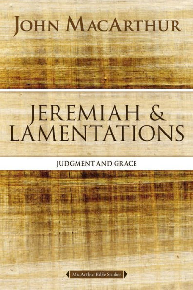 Jeremiah and Lamentations: Judgment and Grace