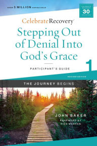 Title: Stepping Out of Denial into God's Grace Participant's Guide 1: A Recovery Program Based on Eight Principles from the Beatitudes, Author: John Baker