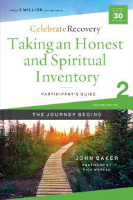 Title: Taking an Honest and Spiritual Inventory Participant's Guide 2: A Recovery Program Based on Eight Principles from the Beatitudes, Author: John Baker