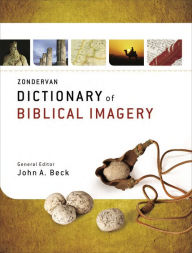 Title: Zondervan Dictionary of Biblical Imagery, Author: John A. Beck