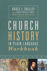 Title: Church History in Plain Language Workbook, Author: Bruce Shelley