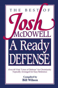 Title: A Ready Defense: The Best of Josh McDowell, Author: Josh McDowell