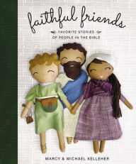 Title: Faithful Friends: Favorite Stories of People in the Bible, Author: Marcy Kelleher
