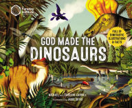 Title: God Made the Dinosaurs: Full of Dinotastic Illustrations and Facts, Author: Michael Carroll