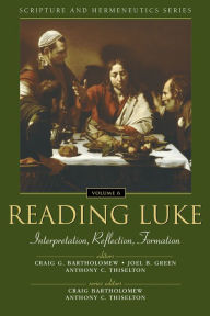 Title: Reading Luke: Interpretation, Reflection, Formation, Author: Zondervan